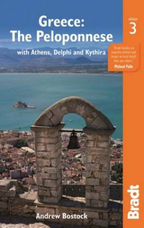 Bradt Guides: Greece: The Peloponnese - 3rd Ed by Andrew Bostock