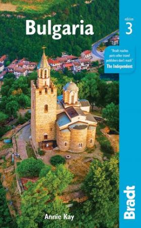 Bradt Travel Guide: Bulgaria by Annie Kay