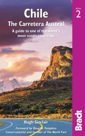 Bradt Travel Guide: Chile: The Carretera Austral by Hugh Sinclair