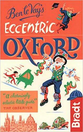 Ben le Vay's Eccentric Oxford by BENEDICT LE VAY