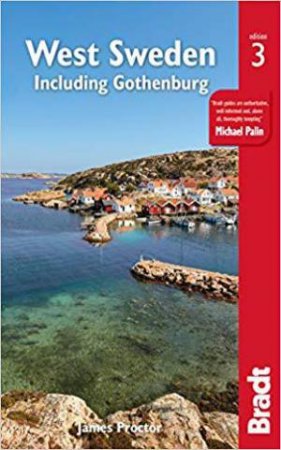 Bradt Travel Guide: West Sweden by JAMES PROCTOR