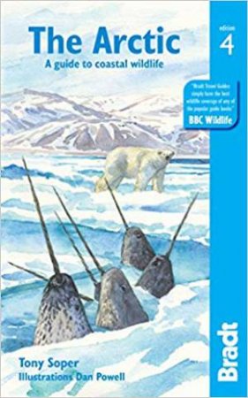 Bradt Travel Guide: The Arctic by Tony Soper & Dan Powell