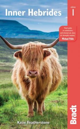 Bradt Travel Guide: Inner Hebrides by Katie Featherstone