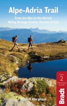 Bradt Travel Guide: Alpe-Adria Trail by Rudolf Abraham