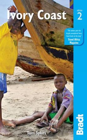 Bradt Travel Guide: Ivory Coast by Tom Sykes