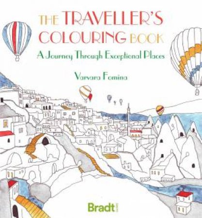 Traveller's Colouring Book: A Journey Through Exceptional Places by Varvara Fomina