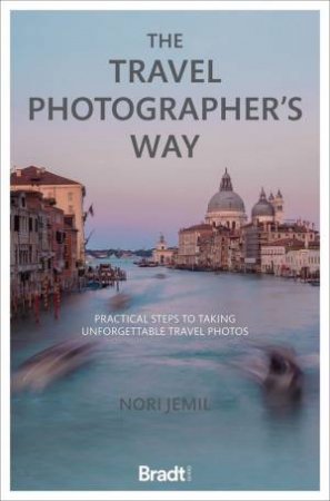 The Travel Photographer's Way by Nori Jemil