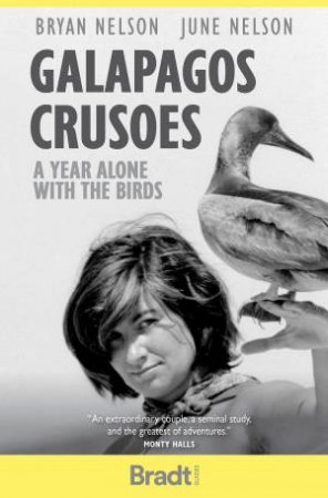 Galapagos Crusoes: A Year Alone With The Birds by Bryan Nelson 