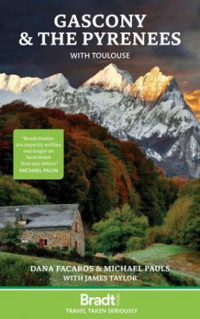 Bradt Travel Guide: Gascony & the Pyrenees withToulouse by DONNA FACAROS