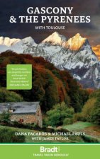 Bradt Travel Guide Gascony  the Pyrenees withToulouse