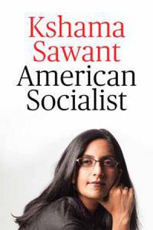 American Socialist by Kshama Sawant