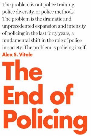 Abolish The Police by Alex Vitale