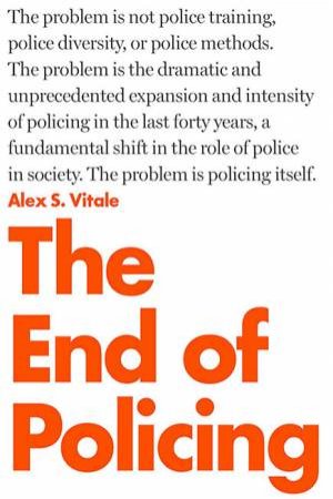 The End Of Policing by Alex Vitale