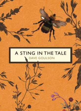 Vintage Classics: The Birds And The Bees: A Sting In The Tale by Dave Goulson