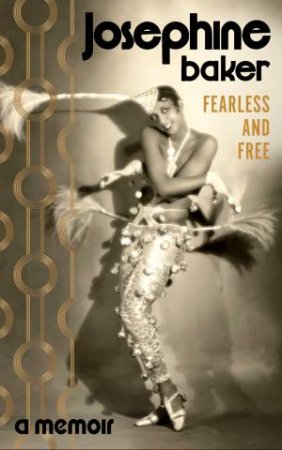 Fearless and Free by Josephine Baker