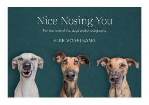 Nice Nosing You by Elke Vogelsang