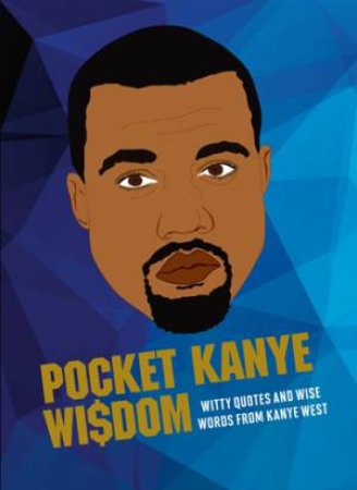 Pocket Kanye Wisdom by Grant Hardie