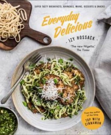 Everyday Delicious by Izy Hossack