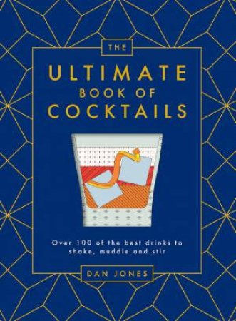 The Ultimate Book Of Cocktails by Dan Jones