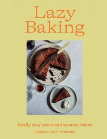 Lazy Baking by Jessica Elliott Dennison