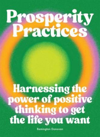 Prosperity Practices by Remington Donovan