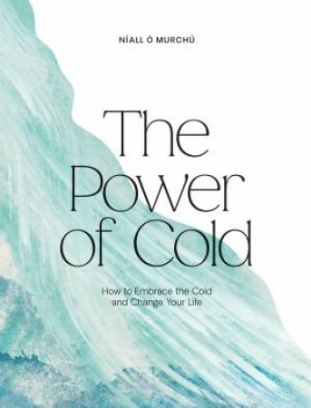 The Power of Cold by Nall  Murch