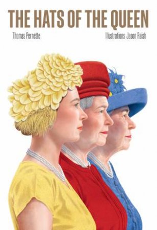 The Hats of the Queen by Thomas Pernette