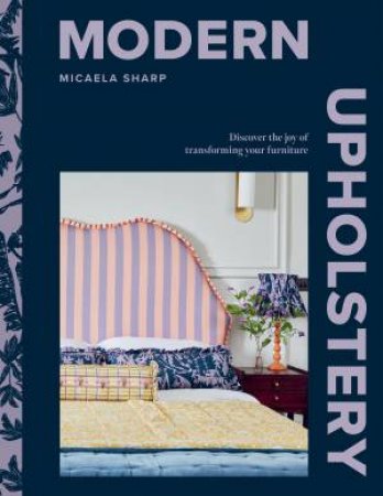 Modern Upholstery by Micaela Sharp