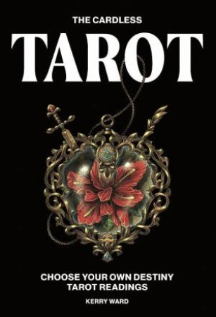 The Cardless Tarot by Kerry Ward