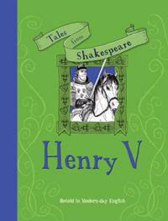 Tales from Shakespeare: Henry V by Timothy Knapman