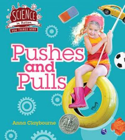 How Things Work: Pushes And Pulls by Anna Claybourne