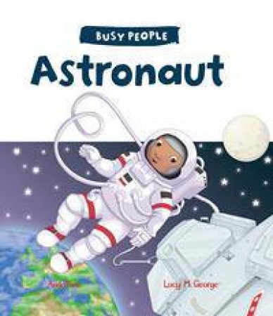 Busy People: Astronaut by Lucy Cuthew