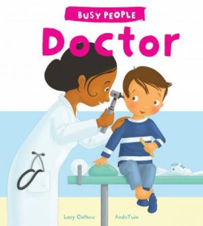 Busy People: Doctor by Lucy Cuthew & Ando Twin