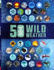 50 Things You Should Know About Wild Weather