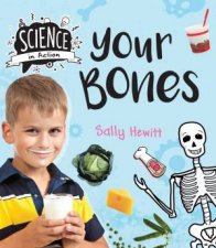 Science in Action Your Bones