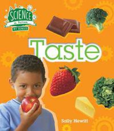 Science In Action: The Senses: Taste by Sally Hewitt