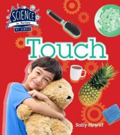 The Senses: Touch by Sally Hewitt