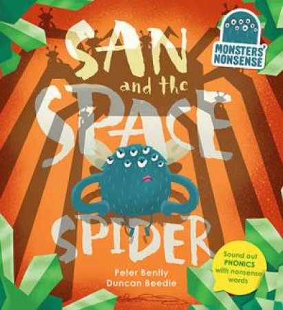 Monsters' Nonsense: San And The Space Spider by Peter Bently & Duncan Beedle