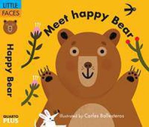 Little Faces: Meet Happy Bear by Carles Ballesteros