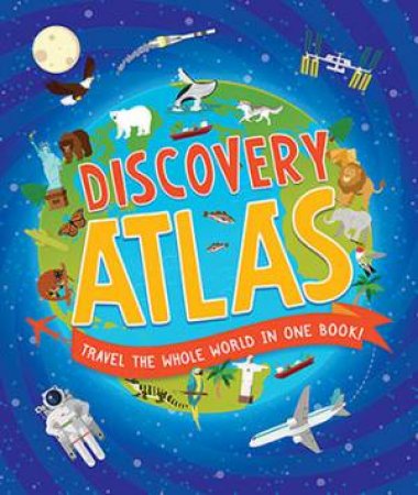 Children's Discovery Atlas by Anita Ganeri