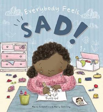 Everybody Feels Sad! by Moira Butterfield & Holly Sterling