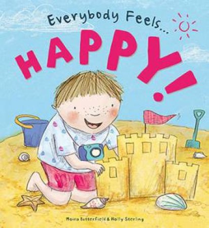 Everybody Feels Happy! by Moira Butterfield & Holly Sterling