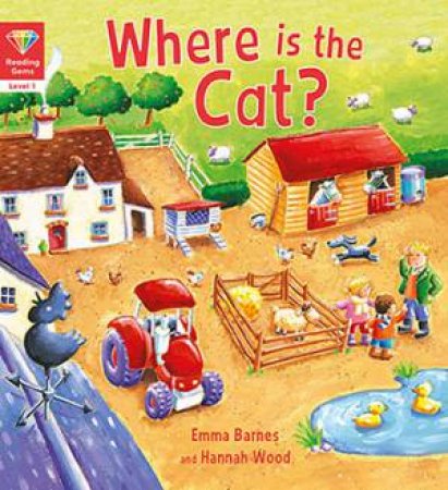 Where Is The Cat? by Emma Barnes & Hannah Wood