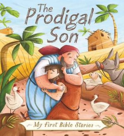 My First Bible Stories (Stories Jesus Told): The Prodigal Son by Simona Sanfilippo & Su Box