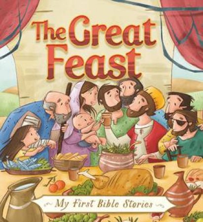 My First Bible Stories (Stories Jesus Told): The Great Feast by Simona Sanfilippo & Su Box