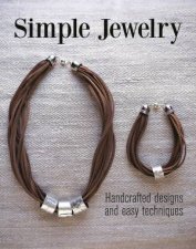 Simple Jewelry Handcrafted Designs and Easy Techniques