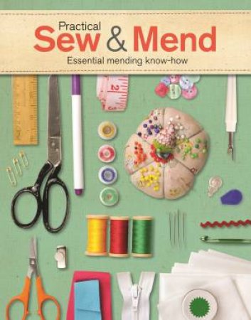 Practical Sew and Mend: Essential Mending Know-How by JOAN GORDON