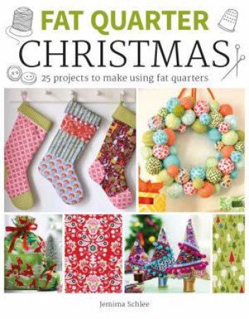 Fat Quarter: Christmas by Jemima Schlee