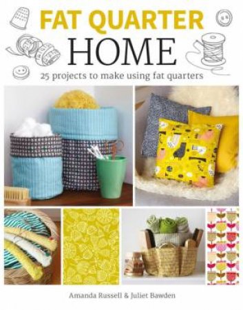 Fat Quarter: Home by Amanda Russell & Juliet Bawden