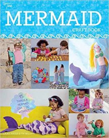 Mermaid Craft Book: 15 Things A Mermaid Can't Do Without by Sian Hamilton